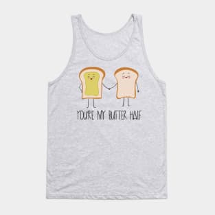 You're My Butter Half, Funny Butter Love Food Tank Top